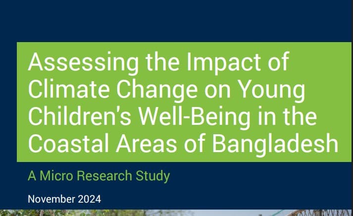Report on Micro Research Study - Assessing the Impact of Climate Change on Young Children_s Well-Being in the Coastal Areas of Bangladesh